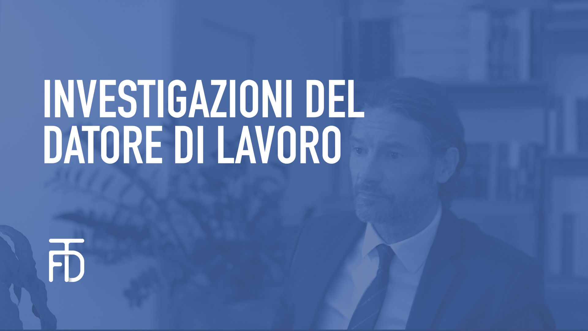 Investigazioni del datore di lavoro Studio legale Arezzo