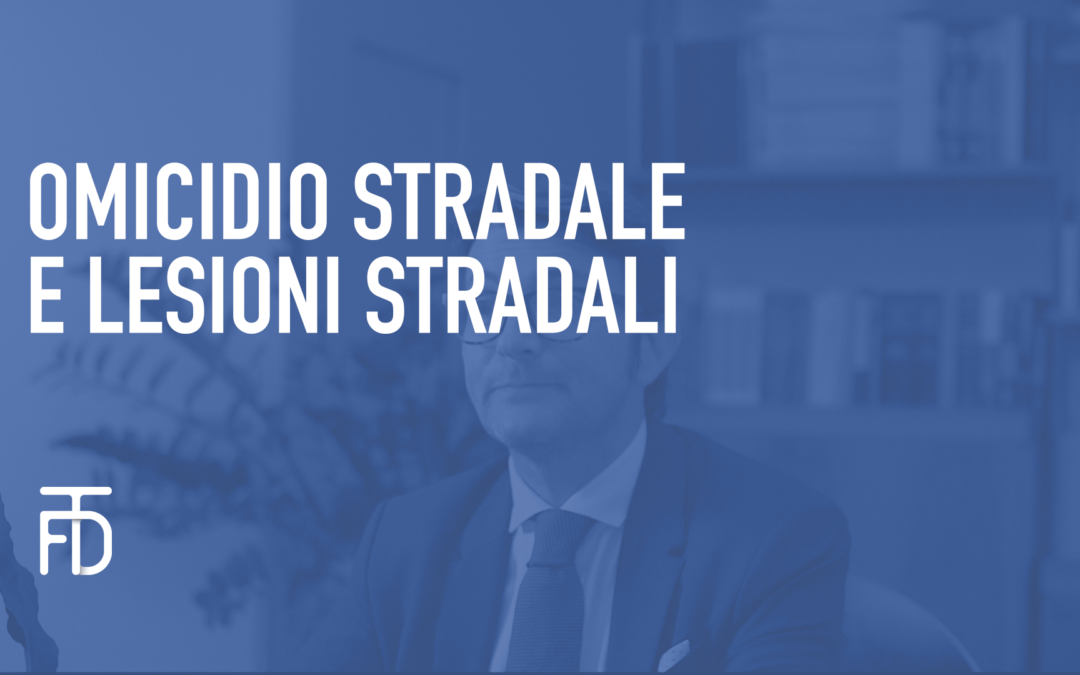 Omicidio stradale e lesioni stradali